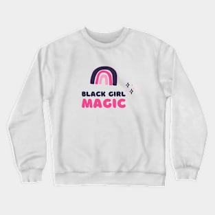 Black girl magic Crewneck Sweatshirt
